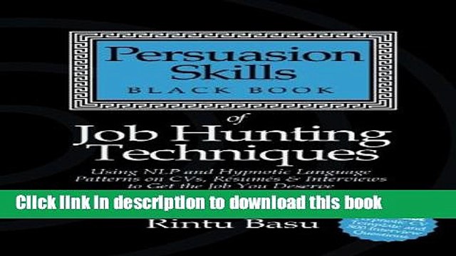 [Read PDF] Persuasion Skills Black Book of Job Hunting Techniques: Using NLP and Hypnotic Language