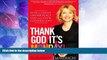 Must Have  Thank God It s Monday!: How to Create a Workplace You and Your Customers Love  READ