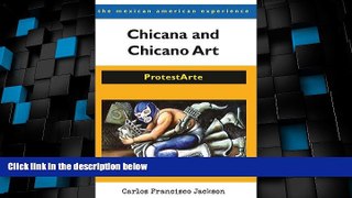 Big Deals  Chicana and Chicano Art: ProtestArte (The Mexican American Experience)  Free Full Read