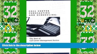 READ FREE FULL  Call Center Forecasting and Scheduling : The Best of Call Center Management