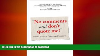 READ ONLINE No comments and don t quote me! FREE BOOK ONLINE