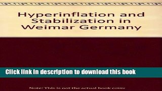 [Read  e-Book PDF] Hyperinflation and Stabilization in Weimar Germany  Read Online