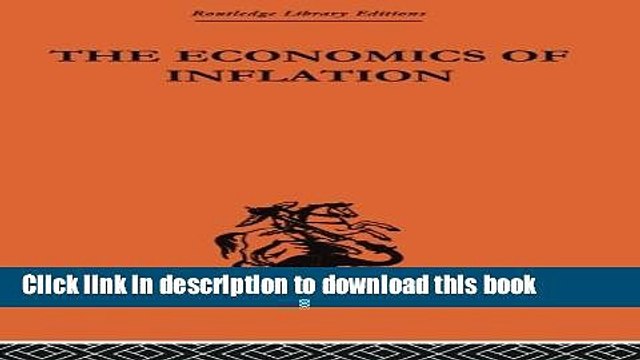 [Read e-Book PDF] The Economics of Inflation: A Study of Currency Depreciation in Post-War
