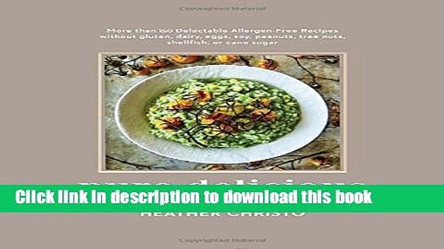 Ebook Pure Delicious: More Than 150 Delectable Allergen-Free Recipes Without Gluten, Dairy, Eggs,