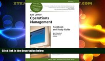 Must Have  Call Center Operations Management Handbook and Study Guide (ICMI s Handbook/Study