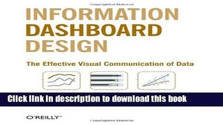 Books Information Dashboard Design: The Effective Visual Communication of Data Free Online