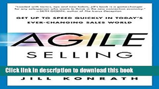 Ebook Agile Selling: Get Up to Speed Quickly in Today s Ever-Changing Sales World Free Online