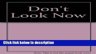 Ebook Don t Look Now Free Online