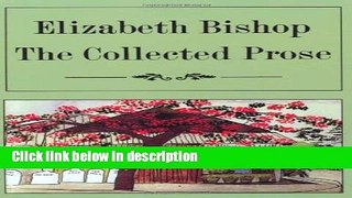 Books Elizabeth Bishop: The Collected Prose Free Online