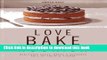 Ebook Love, Bake, Nourish: Healthier cakes and desserts full of fruit and flavor Full Online