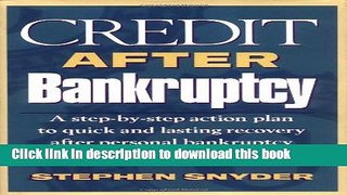 Ebook Credit After Bankruptcy: A Step-By-Step Action Plan to Quick and Lasting Recovery After