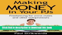 Books Making Money In Your PJs: Freelancing for Voice-Overs and Other Solopreneurs Full Online