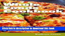Books Whole Foods Cookbook: Natural Foods for a Whole Foods Diet Free Online