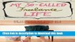 Ebook My So-Called Freelance Life: How to Survive and Thrive as a Creative Professional for Hire