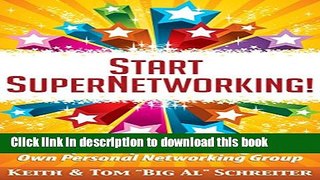 Books Start SuperNetworking!: 5 Simple Steps to Creating Your Own Personal Networking Group Full