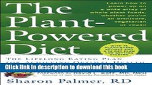 Books The Plant-Powered Diet: The Lifelong Eating Plan for Achieving Optimal Health, Beginning