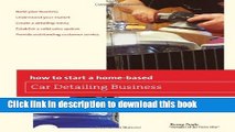 Ebook How to Start a Home-based Car Detailing Business (Home-Based Business Series) Free Online