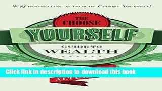 Ebook The Choose Yourself Guide To Wealth Full Online