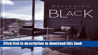 Ebook Designing with Black: Architecture   Interiors Free Online