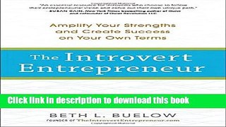 Books The Introvert Entrepreneur: Amplify Your Strengths and Create Success on Your Own Terms Free
