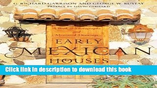 Books Early Mexican Houses: A Book of Photographs and Measured Drawings Free Download