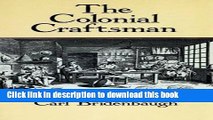 [Read PDF] The Colonial Craftsman (Anson G. Phelps Lectureship on Early American History.)