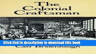 [Read PDF] The Colonial Craftsman (Anson G. Phelps Lectureship on Early American History.)
