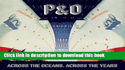 Ebook P O: Across the Oceans, Across the Years Free Online