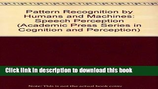 Books Pattern Recognition by Humans and Machines: Speech Perception Full Online