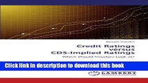 [Read  e-Book PDF] Credit Ratings  versus  CDS-Implied Ratings: Which Should Investors Look at?
