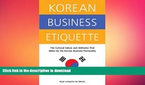 DOWNLOAD Korean Business Etiquette: The Cultural Values and Attitudes that Make Up the Korean