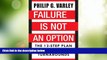 READ FREE FULL  Failure Is Not An Option: The 12-Step Plan to Successful Turnarounds  READ Ebook