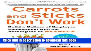 Ebook Carrots and Sticks Don t Work: Build a Culture of Employee Engagement with the Principles of