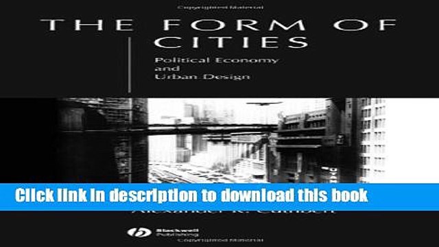 [Read e-Book PDF] The Form of Cities: Political Economy and Urban Design Read Online