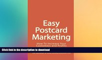READ THE NEW BOOK Easy Postcard Marketing: How To Increase Your Customers and Profits with
