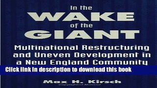 [Read  e-Book PDF] In the Wake of the Giant: Multinational Restructuring and Uneven Development in