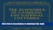 [Read  e-Book PDF] The Economics of Gambling and National Lotteries (International Library of