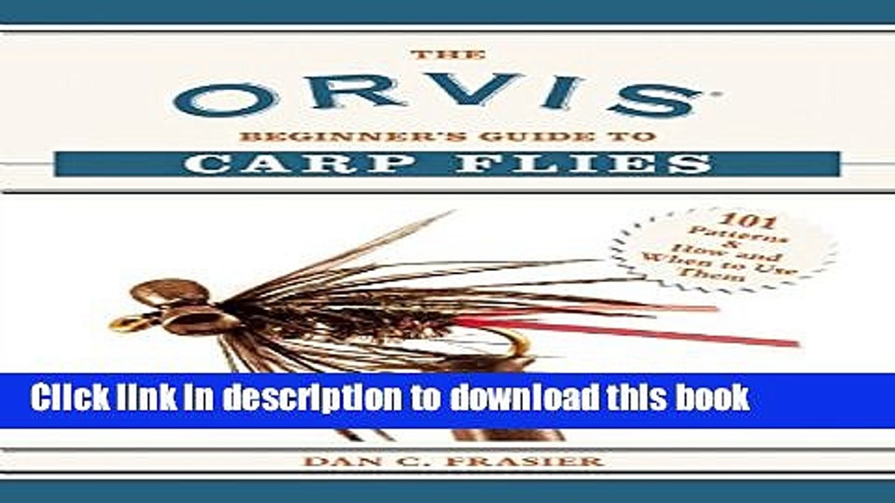 [Read PDF] The Orvis Beginner s Guide to Carp Flies: 101 Patterns   How and When to Use Them Ebook