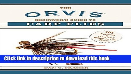 [Read PDF] The Orvis Beginner s Guide to Carp Flies: 101 Patterns   How and When to Use Them Ebook