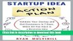 Books Startup Idea Action Plan: Validate Your Startup And Get Customers in 7 Days, When All You