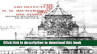 [Read PDF] The Architecture of H. H. Richardson and His Times (MIT Press) Download Online