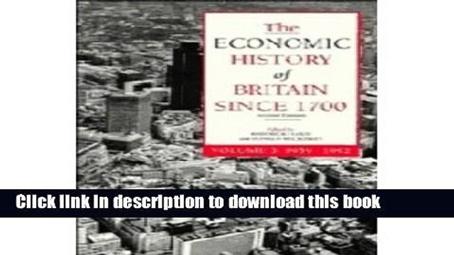 [Download] The Economic History of Britain since 1700: Volume 3, 1939-1992 Read Online