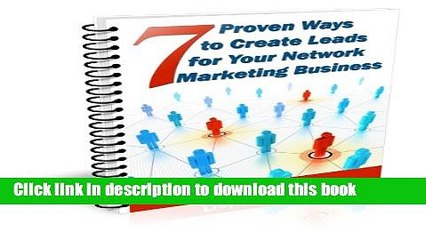 Download Video: Ebook 7 Proven Ways to Create Leads for Your Network Marketing Business (7 Ways to Create Leads