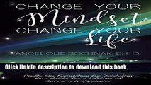 Ebook Change Your Mindset Change Your Life: Create the Foundation for Developing New Habits for a