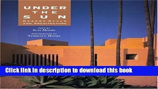 [Read PDF] Under the Sun: Desert Architecture and Style Ebook Online