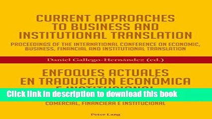 [Read  e-Book PDF] Current Approaches to Business and Institutional Translation. Enfoques actuales