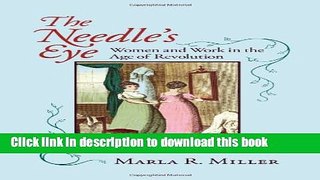 Books The Needle s Eye: Women and Work in the Age of Revolution Full Online