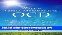 Books When a Family Member Has OCD: Mindfulness and Cognitive Behavioral Skills to Help Families