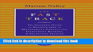 [Read PDF] The Fast Track: The Insider s Guide to Winning Jobs in Management Consulting,