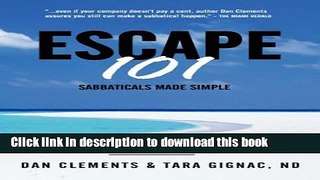 [Read PDF] Escape 101: The Four Secrets to Taking a Sabbatical or Career Break Without Losing Your